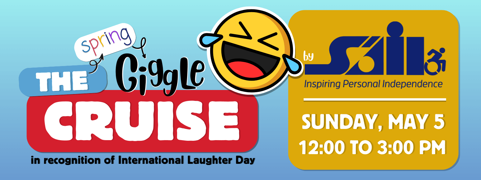 The laughing face emoji with text in various fonts and colors that reads Teh Spring Giggle Cruise, in recognition of international laughter day by SAIL, Sunday May 5 12:00 to 3:00 PM